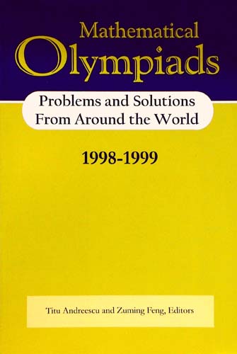 MATHEMATHEMATICAL OLYMPIADS 1998-1999 TITU ANDREESCU, ZUMING FENG Μαθηματικά, Ξενόγλωσσα Ολυμπιάδες μαθηματικών