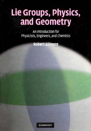 LIE GROUPS, PHYSICS, AND GEOMETRY
