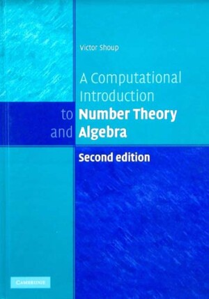 A COMPUTATIONAL INTRODUCTION TO NUMBER THEORY AND ALGEBRA