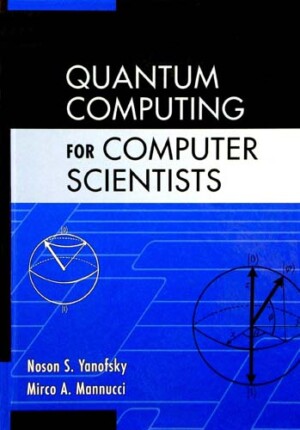 QUANTUM COMPUTING FOR COMPUTER SCIENTISTS