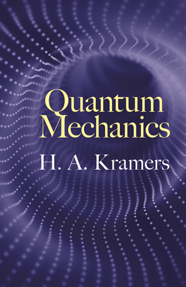 QUANTUM MECHANICS H.A. KRAMERS Ξενόγλωσσα, Φυσική Πανεπιστημιακά φυσικής